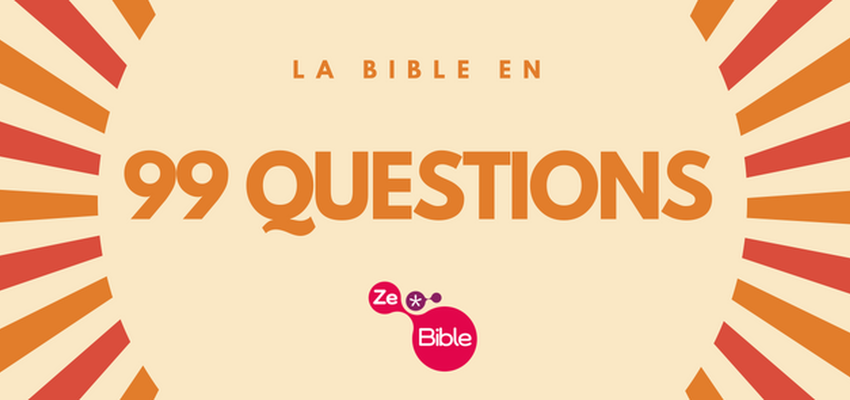 Tour de la Bible en 99 questions